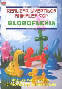 Serie Globoflexia nº 2. REALIZAR DIVERTIDOS ANIMALES CON GLOBOFLEXIA, de Perina | portada del libro