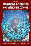 MOSAICOS BRILLANTES CON VIDRIOS DE COLORES, de Fernández, Danielle | portada del libro