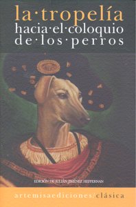 TROPELIA HACIA EL COLOQUIO DE LOS PERROS,LA | portada del libro