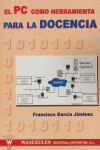 PC COMO HERRAMIENTA PARA LA DOCENCIA,EL, de GARCIA JIMENEZ | portada del libro