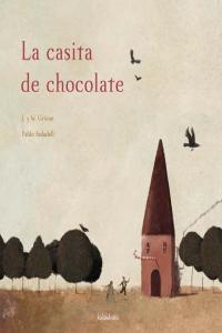 La casita de chocolate, de Grimm, Jakob E Wilhelm | portada del libro