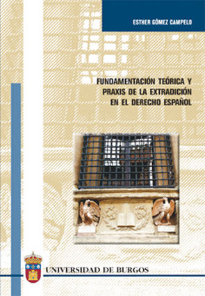 Fundamentación teórica y praxis de la extradición en derecho español, de Gómez Campelo | portada del libro