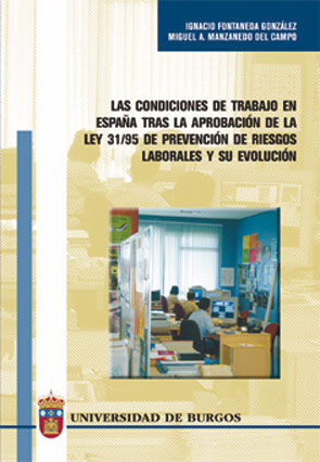 Las condiciones de trabajo en España tras la aprobación de la Ley 31/95 de prevención de riesgos lab, de Fontaneda González |