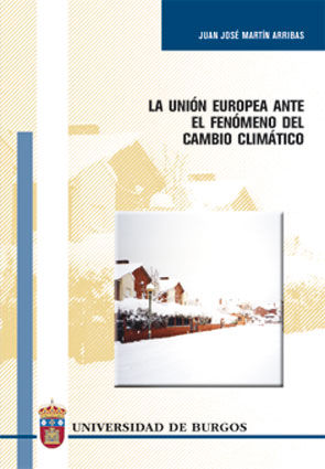 La Unión Europea frente al fenómeno del cambio climático, de Martín Arribas | portada del libro