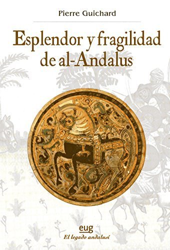 Esplendor y fragilidad de al-Andalus, de Guichard, Pierre | portada del libro