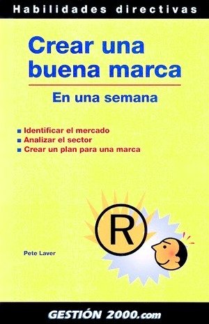Crear una buena marca, de Laver, Pete | portada del libro
