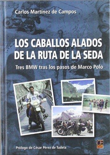 CABALLOS ALADOS DE LA RUTA DE LA SEDA,LOS, de MARTINEZ DE CAMPOS | portada del libro