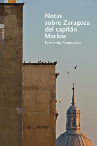 NOTAS SOBRE ZARAGOZA DEL CAPITAN MARLOW 2ヲED, de Sanmartín Gómez | portada del libro