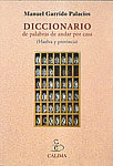 DIC.PALABRAS DE ANDAR POR CASA, de Manuel Garrido Palacios | portada del libro