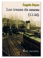 LOS TRENES DE MARZO (11-M), de Ángela Reyes | portada del libro