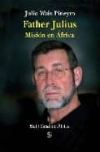 Father Julius, de JULIO WAIS Y PINEYRO | portada del libro
