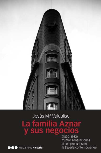 FAMILIA AZNAR Y SUS NEGOCIOS, LA, de Valdaliso | portada del libro