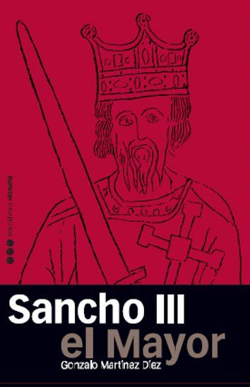 SANCHO III EL MAYOR, de Martínez Díez, Gonzalo | portada del libro