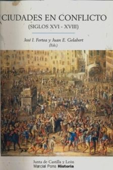 CIUDADES EN CONFLICTO (SIGLOS XVI-XVIII), de Fortea, José I. | portada del libro