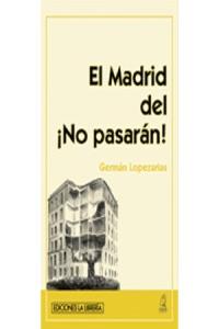El Madrid del ¡No pasarán!, de Lopezarias, Germán | portada del libro