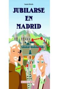 Jubilarse en Madrid, de REBOLLO CUADRADO | portada del libro