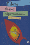 El diente, el calcet¡n y el perro astronauta, de LOZANO | portada del libro