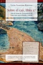 Sobre el cay, libro 2.º Libro de Actas del Ayuntamiento de Gijón (1566-1577). Estudio y edición, de LAURA SAMPEDRO REDONDO |
