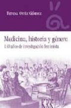 Medicina, historia y género. 130 años de investigación feminista, de Teresa Ortiz Gómez | portada del libro