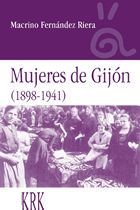 Mujeres de Gijón (1898-1941), de MACRINO FERNANDEZ RIERA | portada del libro