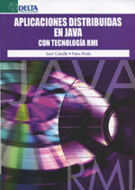 Aplicaciones distribuidas en Java con tecnología RMI, de Caballé Llobet, Santiago | portada del libro