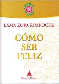 COMO SER FELIZ, de Zopa Rimpoché,Lama | portada del libro