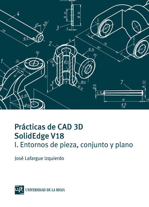 Prácticas de CAD 3D SolidEdge V18, de Lafargue Izquierdo | portada del libro