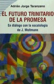 El futuro trinitario de la promesa, de Jorge Taranzano, Adrián | portada del libro