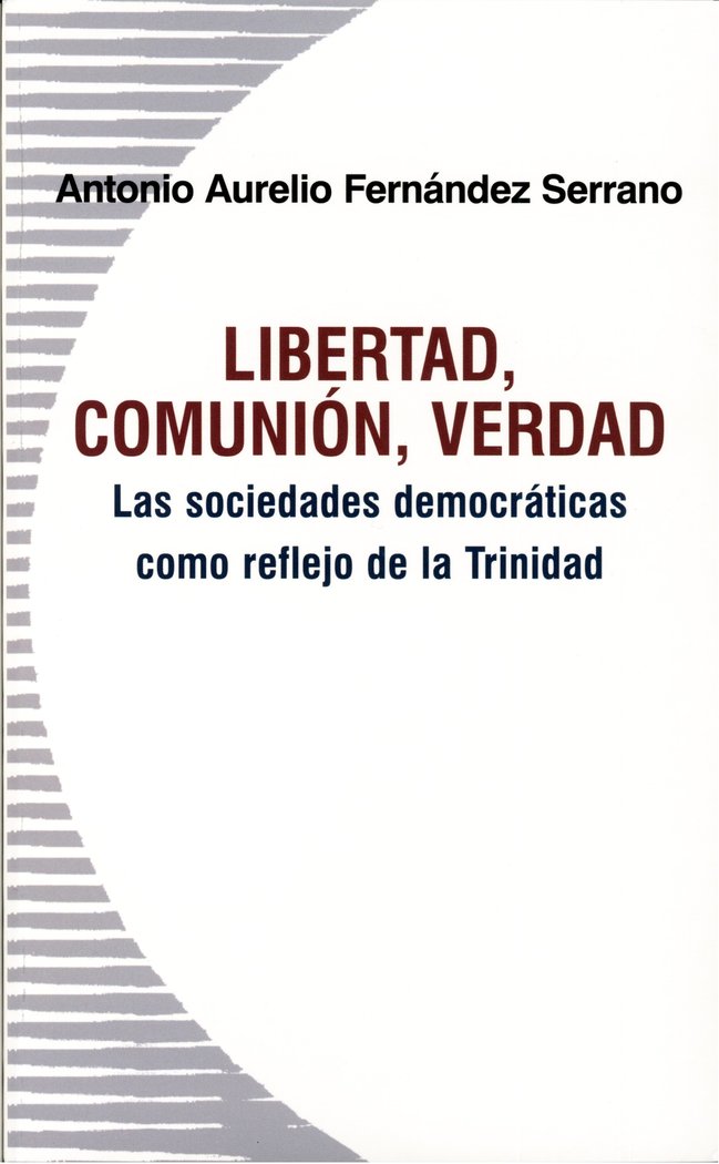 Libertad, comunión, verdad, de Fernández Serrano, Antonio Aurelio | portada del libro