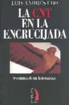CNT EN LA ENCRUCIJADA TR-16, de LUIS ANDRES EDO | portada del libro