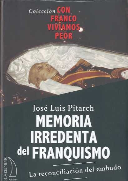 MEMORIA IRREDENTA DEL FRANQUISMO, de PITARCH | portada del libro