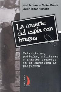 MUERTE DEL ESPÍA CON BRAGAS, LA, de TEBAR HURTADO | portada del libro