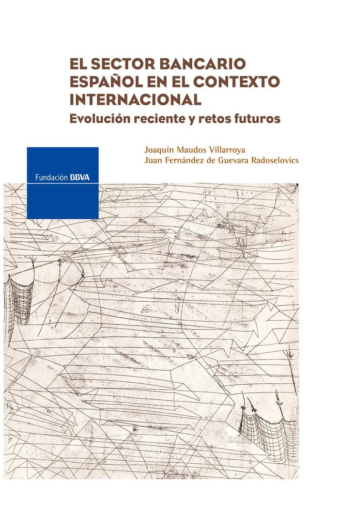 EL SECTOR BANCARIO ESPAÑOL EN EL CONTEXTO INTERNACIONAL, de MAUDOS VILLARROYA, JOAQUIN | portada del libro