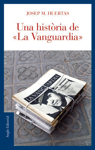 UNA HISTORIA DE LA VANGUARDIA, de HUERTAS, JOSEP MARIA | portada del libro