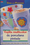 Serie Pintar Porcelana nº 2. VAJILLA MULTICOLOR DE PORCELANA PINTADA, de Franke, Tamara | portada del libro