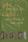 I. GUIA ARTISTICA DE CADIZ Y SU PROVINCIA: CADIZ Y JEREZ, de AA.VV. | portada del libro
