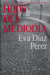 Hijos del mediod¡a, de EVA DIAZ PEREZ | portada del libro