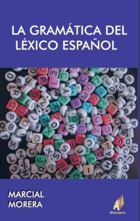 LA GRAMATICA DEL LEXICO ESPAÑOL, de MARCIAL MORERA PEREZ | portada del libro
