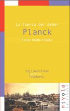La fuerza del deber. Planck, de Carlos Olalla Linares | portada del libro