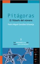 PITÁGORAS. El filósofo del número., de Pedro Miguel González Urbaneja | portada del libro