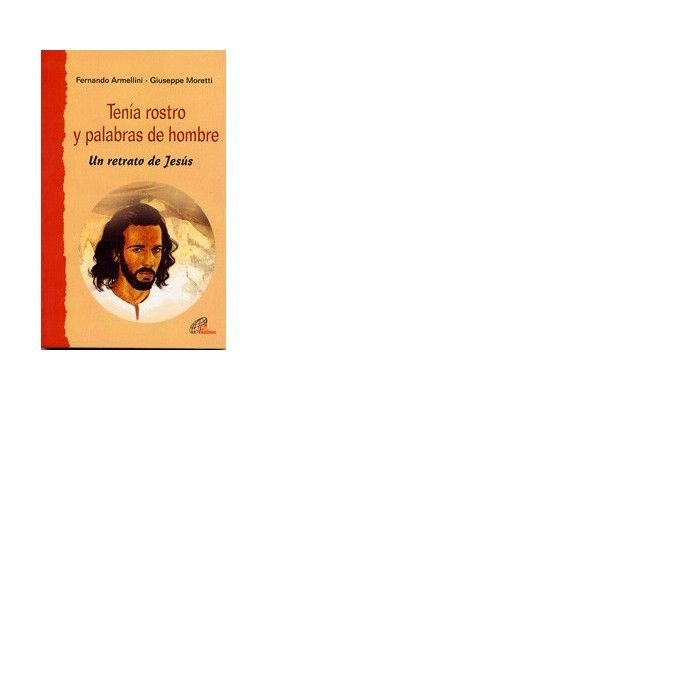 Tenía rostro y palabras de hombre, de Armellini, Fernando | portada del libro
