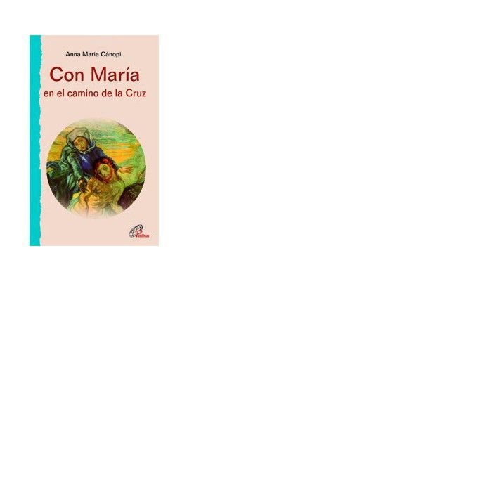 Con María en el camino de la Cruz, de Cánopi, Anna Maria | portada del libro