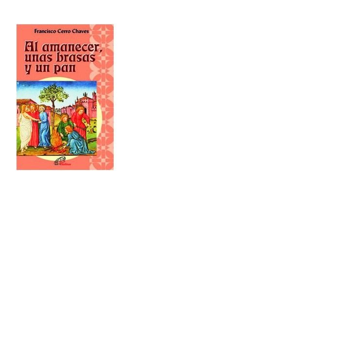 Al amanecer, unas brasas y un pan, de Cerro Chaves, Francisco | portada del libro