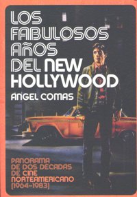 Los fabulosos años del New Hollywood, de Comas Puente, Ángel | portada del libro