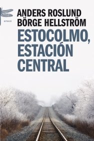 Estocolmo, Estación Central, de ANDERS ROSLUND#BöRGE HELLSTRöM | portada del libro