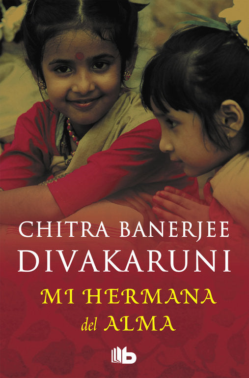 Mi hermana del alma, de Divakaruni, Chitra Banerjee | portada del libro