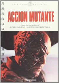 ACCION MUTANTE, de IGLESIA | portada del libro