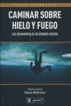 CAMINAR SOBRE HIELO Y FUEGO, de Antonio | portada del libro