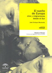 SUEÑO DE EUROPA,EL CINE Y MIGRACIONES DESDE EL SUR, de ENRIQUE MONTERDE,JOSE | portada del libro