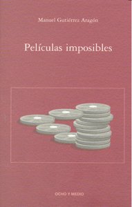 Pel¡culas imposibles, de Manuel Gutiérrez Aragón | portada del libro
